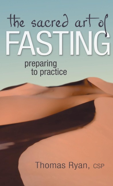 The Sacred Art of Fasting: Preparing to Practice