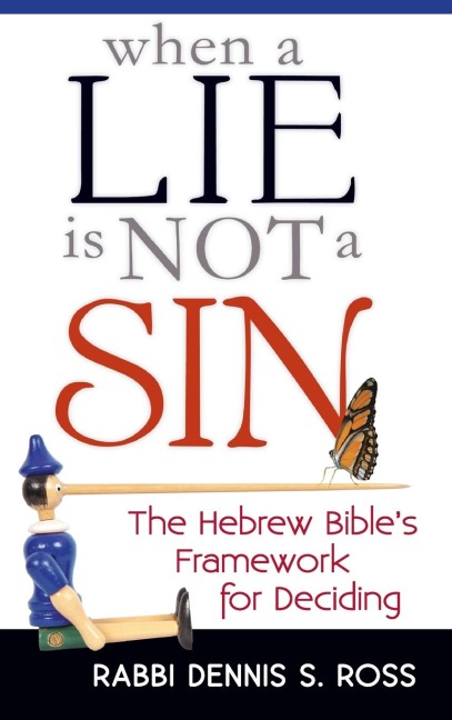 When a Lie Is Not a Sin: The Hebrew Bibles Framework for Deciding