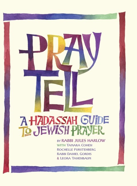 Pray Tell: A Hadassah Guide to Jewish Prayer