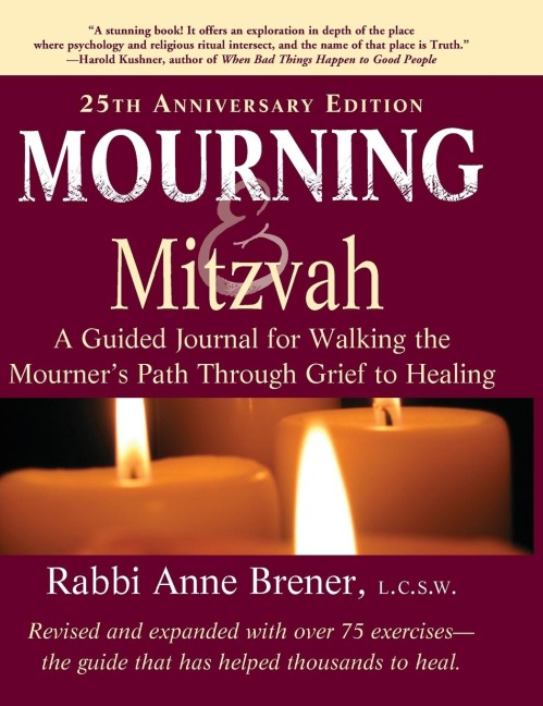 Mourning and Mitzvah (25th Anniversary Edition): A Guided Journal for Walking the Mourners Path Through Grief to Healing