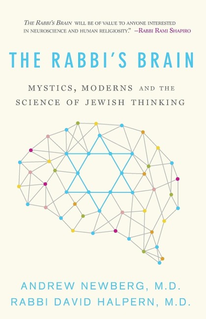 The Rabbis Brain: Mystics, Moderns and the Science of Jewish Thinking