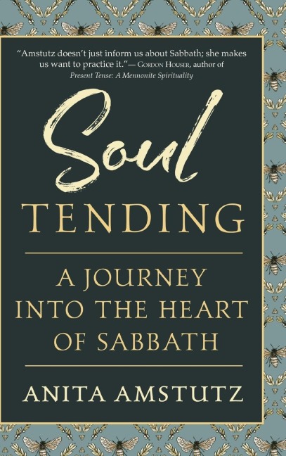 Soul Tending: Journey Into the Heart of Sabbath