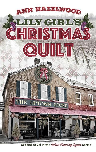 Lily Girls Christmas Quilt: Wine Country Quilts Series Book 2 of 5