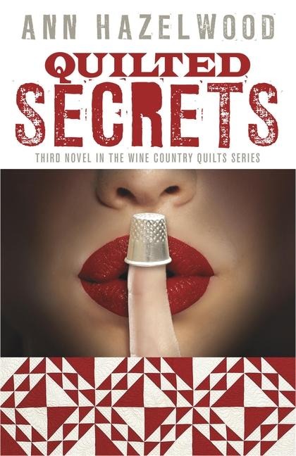 Quilted Secrets - Print-On-Demand Edition: Wine Country Quilt Series Book 3 of 5