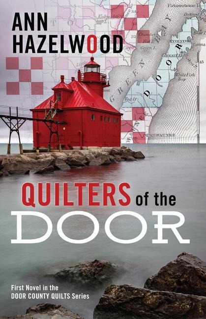 Quilters of the Door - Print-On-Demand Edition: First Novel in the Door County Quilt Series