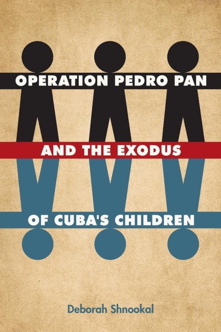 Operation Pedro Pan and the Exodus of Cubas Children