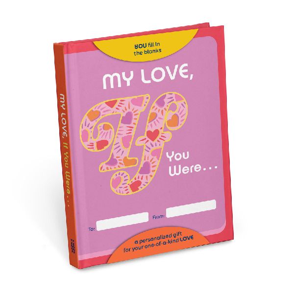 My Love, If You Were Fill-In-The-Blank Book - A Personalized Gift Book for Your Love