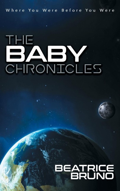 The Baby Chronicles: Where You Were Before You Were