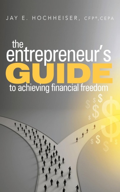 The Entrepreneurs Guide to Achieving Financial Freedom