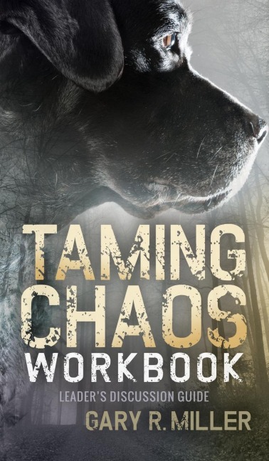 Taming Chaos Workbook: Leaders Discussion Guide
