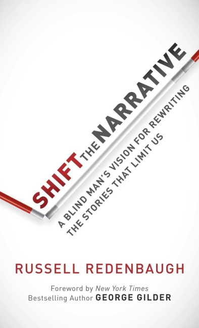 Shift the Narrative: A Blind Mans Vision for Rewriting the Stories That Limit Us