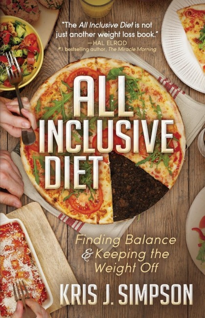 All Inclusive Diet: Finding Balance & Keeping the Weight Off