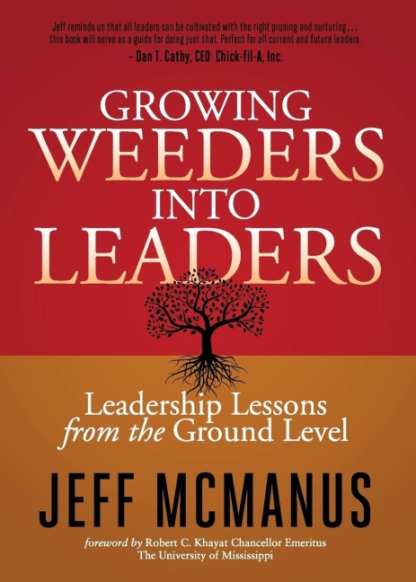 Growing Weeders Into Leaders: Leadership Lessons from the Ground Level
