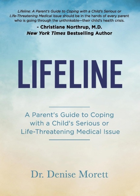 Lifeline: A Parents Guide to Coping with a Childs Serious or Life-Threatening Medical Issue