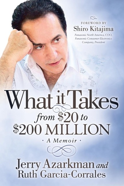 What it Takes... From $20 to $200 Million: Jerry Azarkmans Memoir