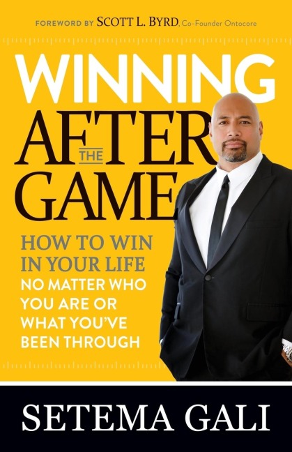 Winning After the Game: How to Win in Your Life No Matter Who You Are or What Youve  Been Through