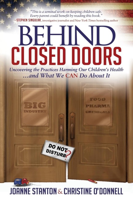 Behind Closed Doors: Uncovering the Practices Harming Our Childrens Health and What We  Can Do About It