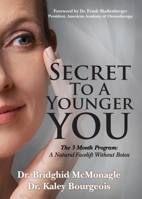 Secret to A Younger YOU: The 3 Month Program: A Natural Facelift Without Botox