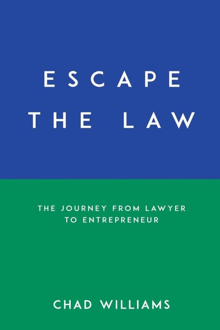 Escape the Law: The Journey from Lawyer to Entrepreneur