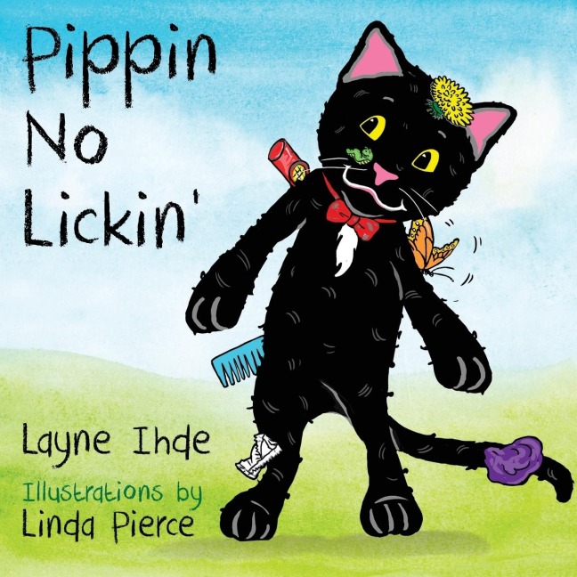 Pippin No Lickin: (Pippin the Cat Series, Book #1)