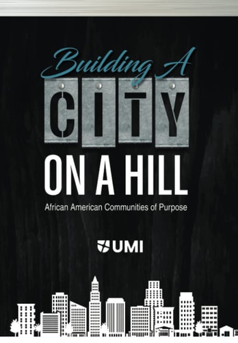Building a City on a Hill African American Communities of Purpose