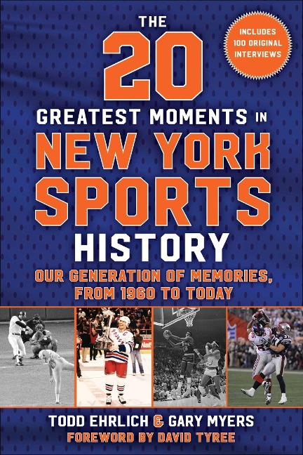 The 20 Greatest Moments in New York Sports History: Our Generation of Memories, from 1960 to Today