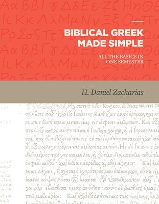 Biblical Greek Made Simple: All the Basics in One Semester