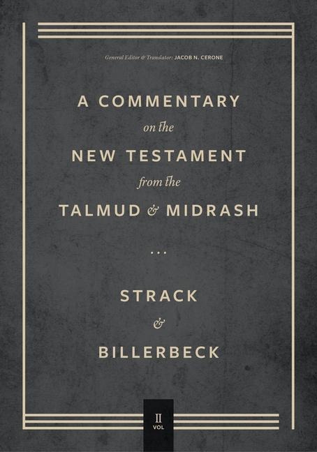 Commentary on the New Testament from the Talmud and Midrash: Mark Through Acts