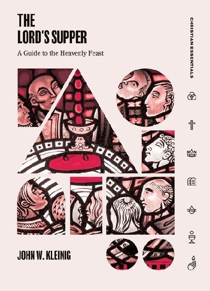 The Lords Supper: A Guide to the Heavenly Feast