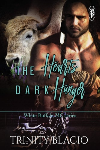 The Heart's Dark Hunger White Buffalo MC Series