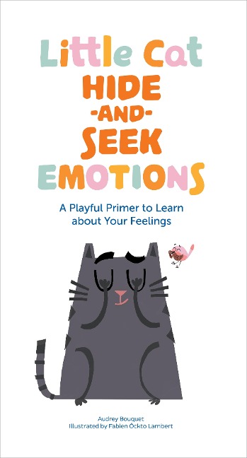 Little Cat Hide-And-Seek Emotions: A Playful Primer to Learn about Your Feelings