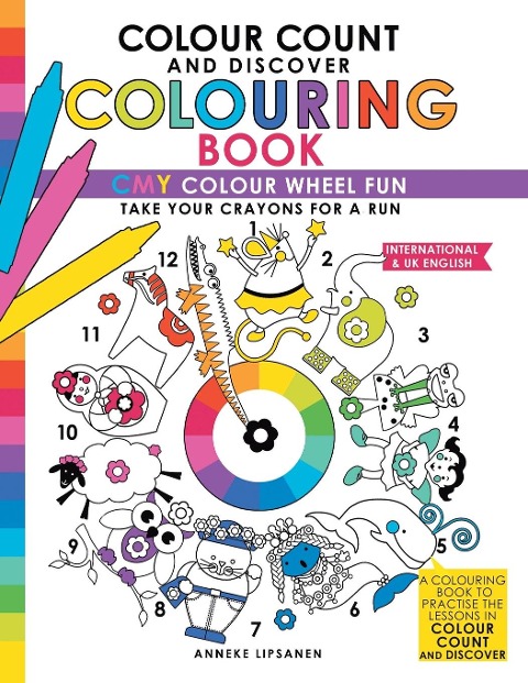 Colour Count and Discover Colouring Book: CMY Colour wheel Fun