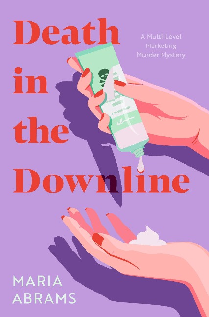 Death in the Downline: A Multi-Level Marketing Murder Mystery