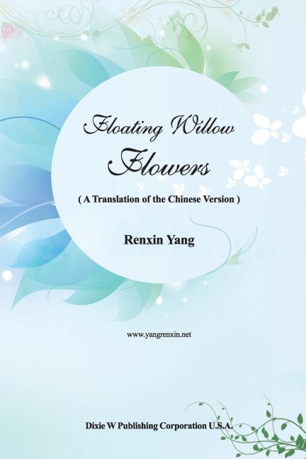 Floating Willow Flowers: A Translation of the Chinese Version