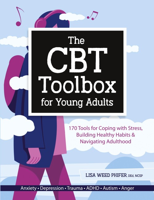 The CBT Toolbox for Young Adults: 170 Tools for Coping with Stress, Building Healthy Habits & Navigating Adulthood