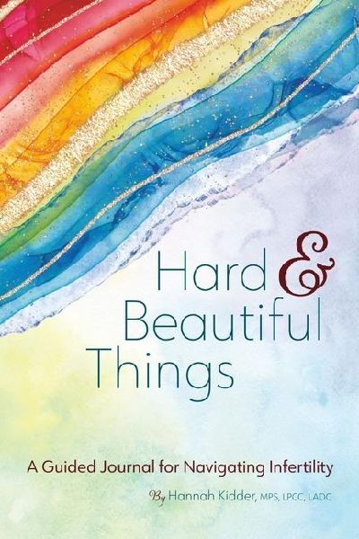 Hard & Beautiful Things: A Guided Journal for Navigating Infertility