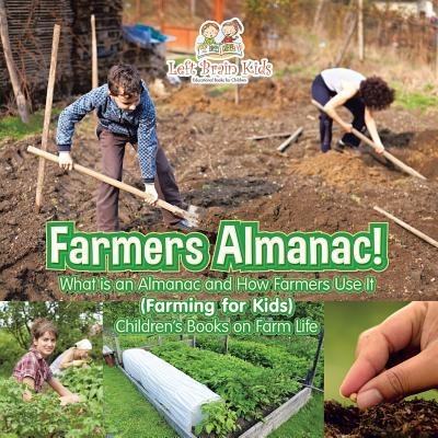 Farmers Almanac! What Is an Almanac and How Do Farmers Use It? (Farming for Kids) - Childrens Books on Farm Life