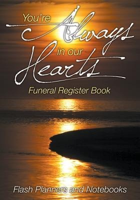 Youre Always in our Hearts Funeral Register Book