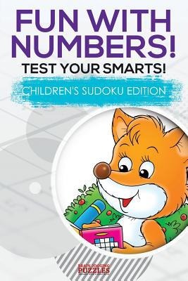 FUN W/NUMBERS TEST YOUR SMARTS