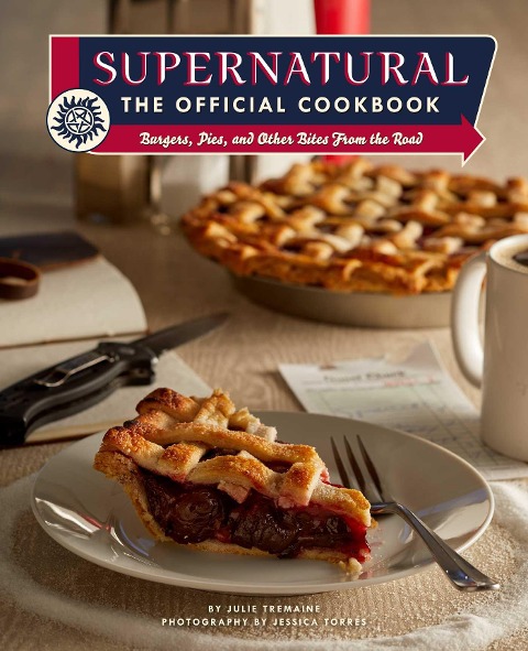 Supernatural: The Official Cookbook: Burgers, Pies and Other Bites from the Road