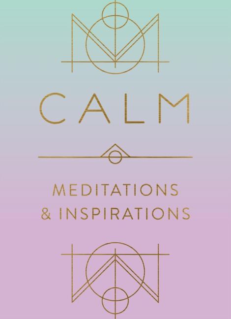 Calm: Meditations and Inspirations