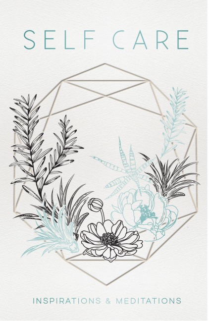 Self Care: Inspirations & Meditations