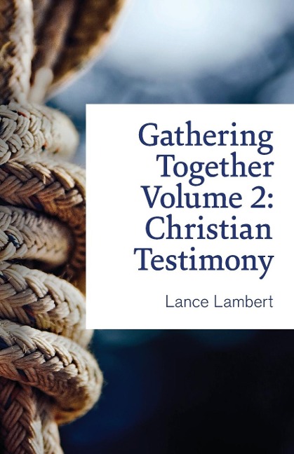 Gathering Together Volume 2: Christian Testimony