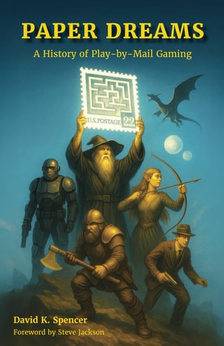 Paper Dreams A History of Play-By-Mail Gaming