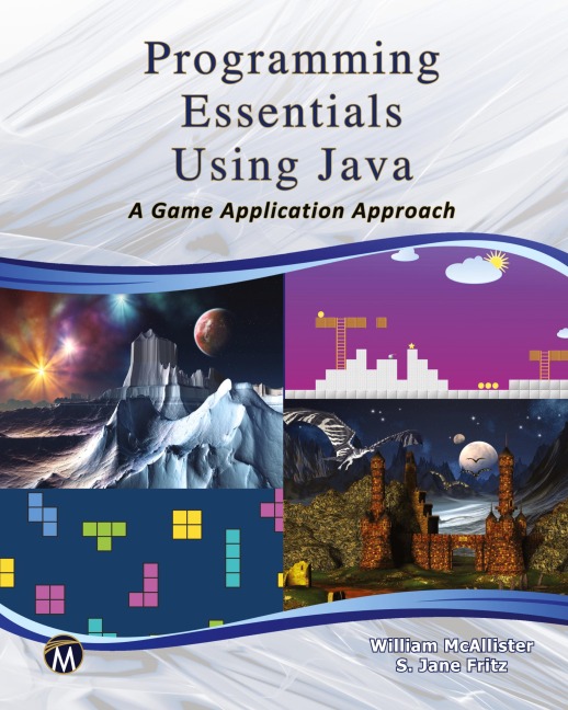 Programming Essentials Using Java: A Game Application Approach