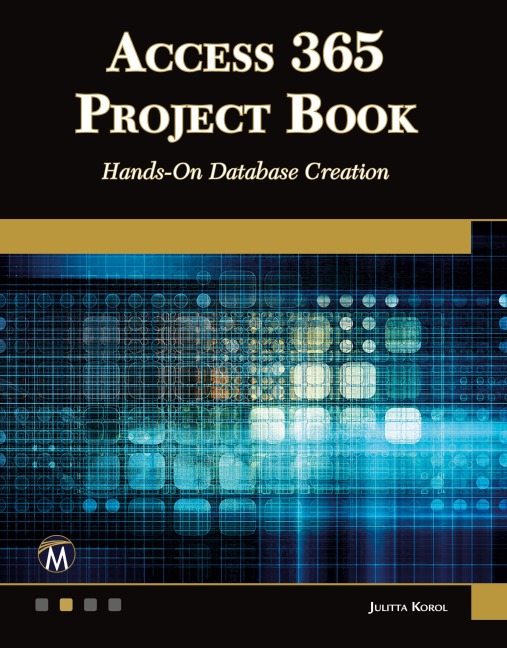 Access 365 Project Book: Hands-On Database Creation