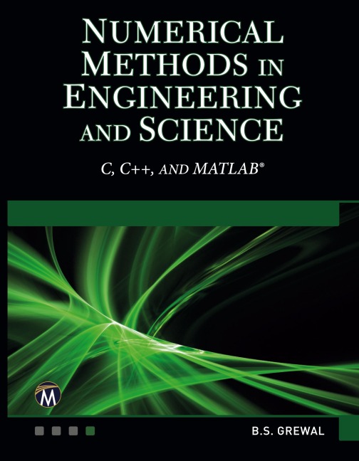 Numerical Methods in Engineering and Science: (C, C++, and MATLAB)