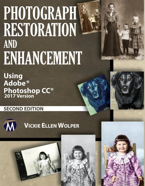 Photograph Restoration and Enhancement: Using Adobe Photoshop CC 2017 Version