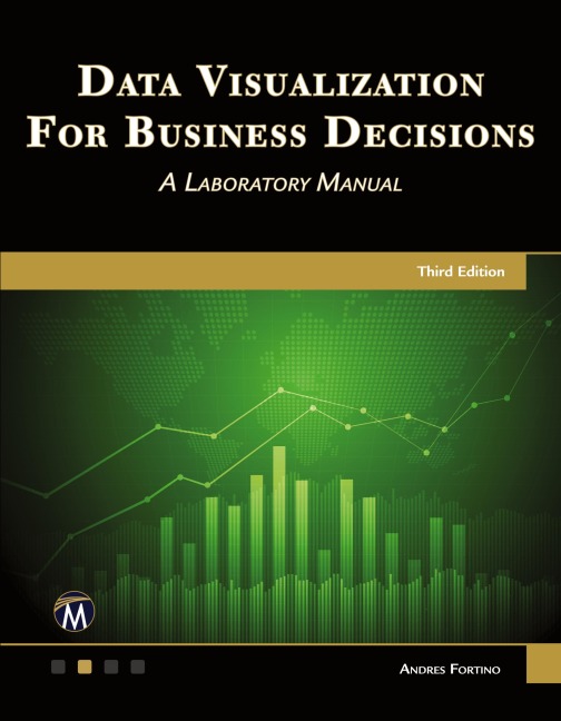 Data Visualization for Business Decisions: A Laboratory Manual