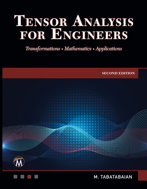 Tensor Analysis for Engineers: Transformations - Mathematics - Applications